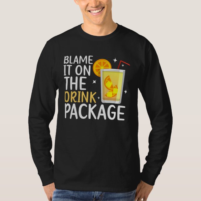 Camiseta Blame It On The Drink Package  Cruise Vacation Cru (Anverso)
