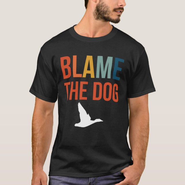Camiseta Blame The Dog Duck Hunting (Anverso)