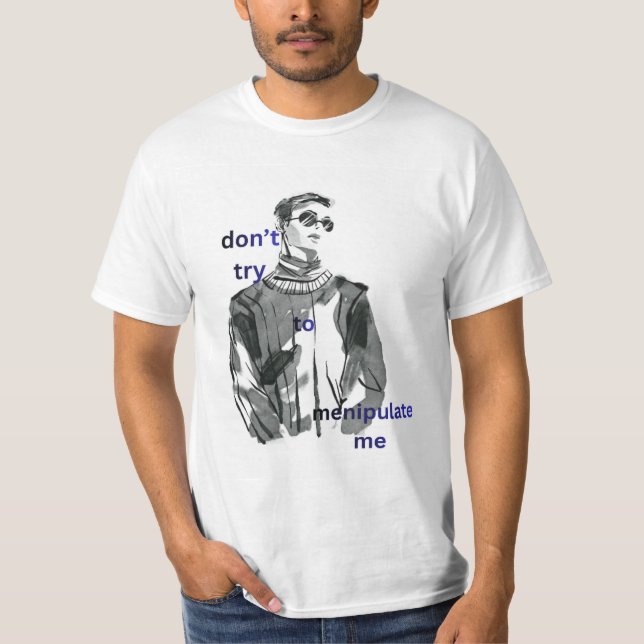camiseta blanca con niño no intentes manipularme  (Anverso)