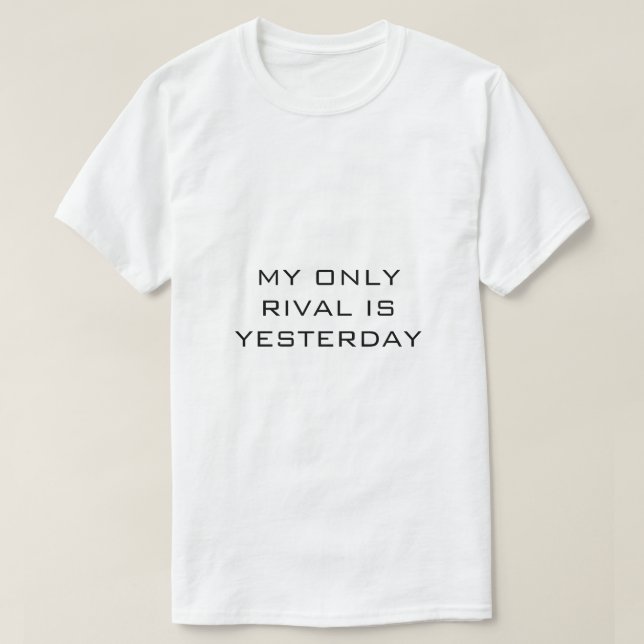 camiseta blanca MY ONLY RIVAL IS YESTERDAY (Diseño del anverso)