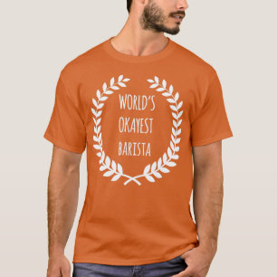 Camiseta Blanco barista más okayés del mundo x27