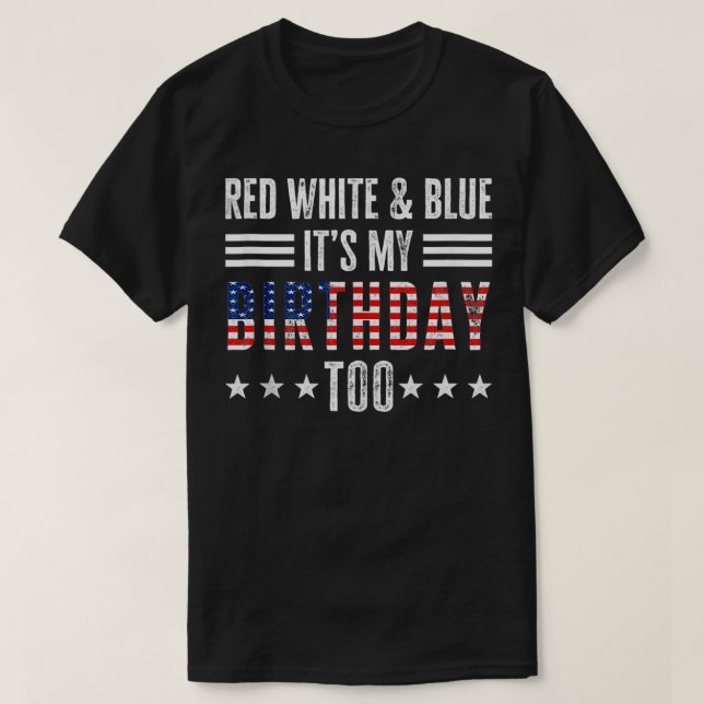 Camiseta Blanco rojo y azul es mi cumpleaños también el 4 d (Diseño del anverso)