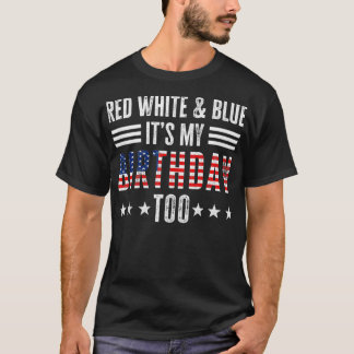Camiseta Blanco rojo y azul es mi cumpleaños también el 4 d