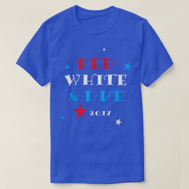 Camiseta Blanco Rojo y debido 2017 , divertido anuncio de e (Diseño del anverso)