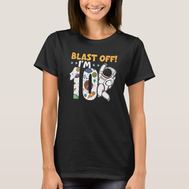 Camiseta Blast Off I'm 10 Happy 10th Birthday Outerspace  (Anverso)
