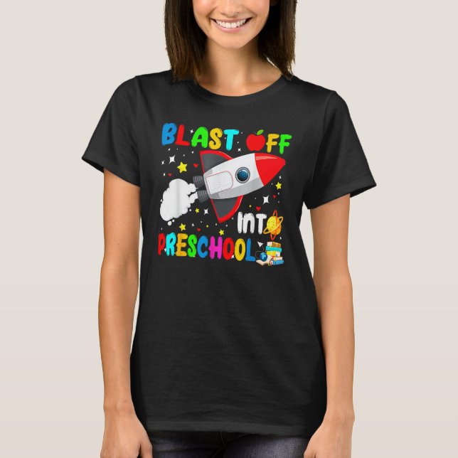 Camiseta Blast Off Into Preschool Rocket Outer Space Back T (Anverso)