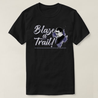 Camiseta Blaze A Trail (St. Josemaria Escriva)