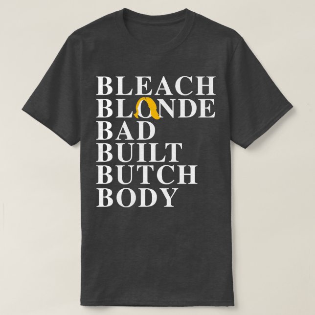 Camiseta Bleach Blonde Cuerpo de Butch de mala construcción (Diseño del anverso)