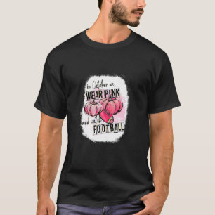 Camiseta Bleach En Octubre Usamos El Rosado Y Vemos El Fútb