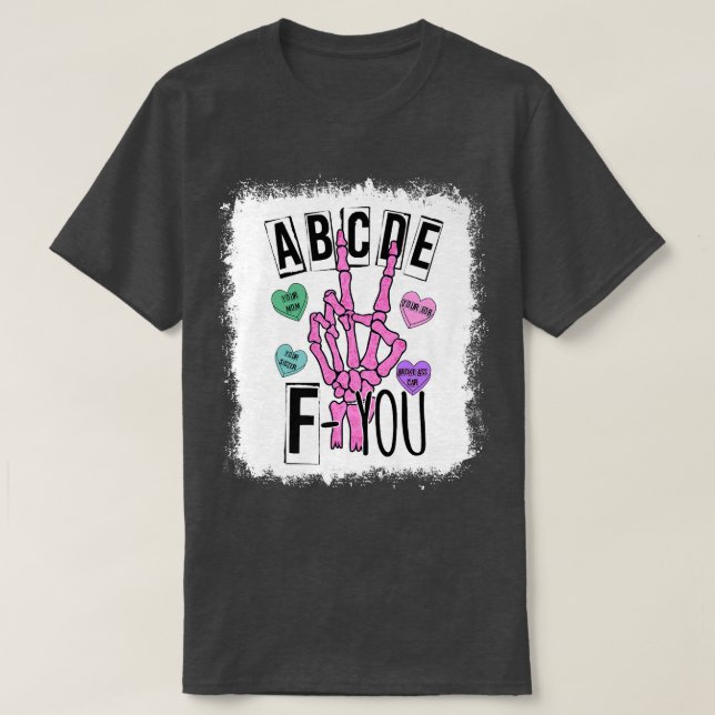 Camiseta Bleached ABCDE F You Skeleton Hand Heart Love Vale (Diseño del anverso)