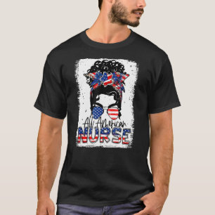 Camiseta Bleached All American Nurse Messy Bun Feliz 4 de