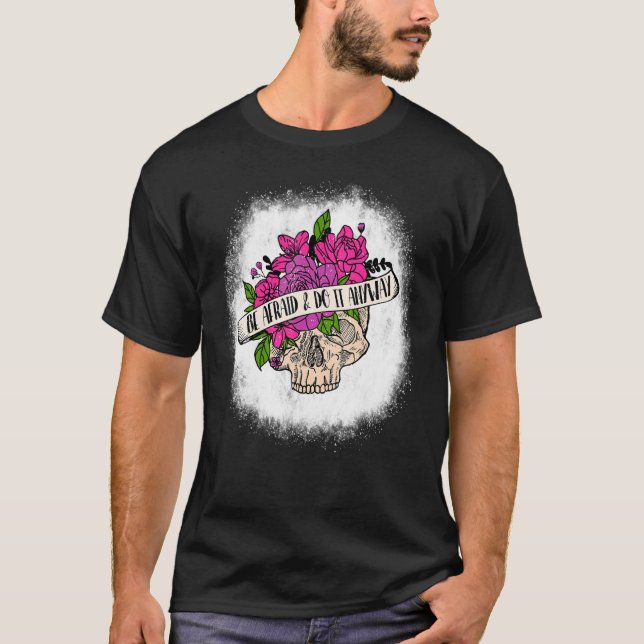 Camiseta Bleached Be Miedo Y Hazlo De Todas Maneras Flor Sk (Anverso)