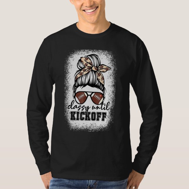 Camiseta Bleached Classy Until Kickoff American Football Ga (Anverso)