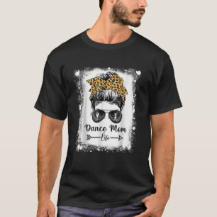 Camiseta Bleached Dance Mom Messy Bun Funny Leopard Dancer