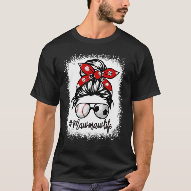 Camiseta Bleached Mawmaw Life Soccer Messy Bun Baseball Mot (Anverso)