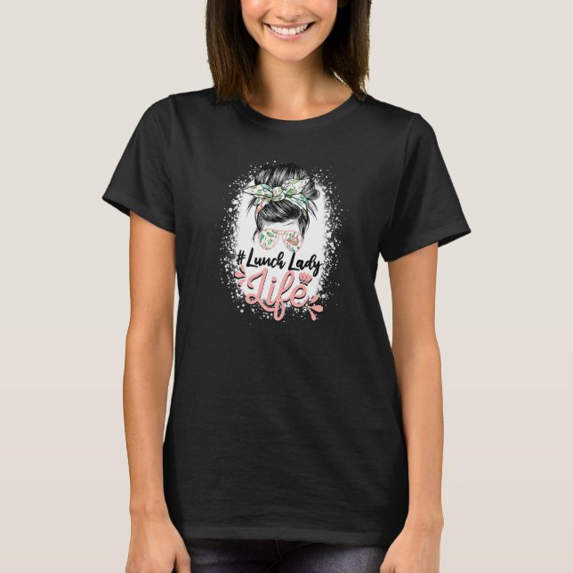 Camiseta Bleached Messy Bun Lunch Lady Of Cafeteria Lunch L (Anverso)