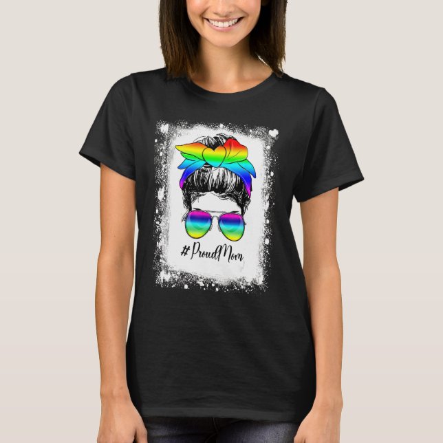 Camiseta Bleached Messy Bun Proud Mom LGBT Gay Pride Suppor (Anverso)