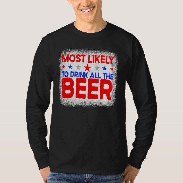 Camiseta Bleached Most Likely To Drink All The Beer 4th Of  (Anverso)