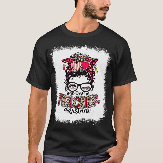 Camiseta Bleached One Love Teacher Assistant Messy Bun Val (Anverso)