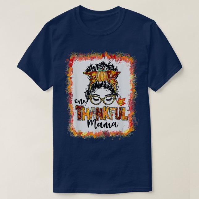 Camiseta Bleached One Thankful Mama Messy Bun Fall Thanksgi (Diseño del anverso)