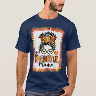 Camiseta Bleached One Thankful Mama Messy Bun Fall Thanksgi
