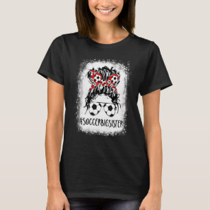 Camiseta Bleached Soccer Big Sister Life Messy Bun Women Mo
