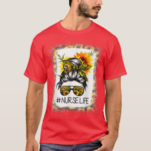 Camiseta Bleached Sunflower Nurse Life Messy Hair Bun Nurse