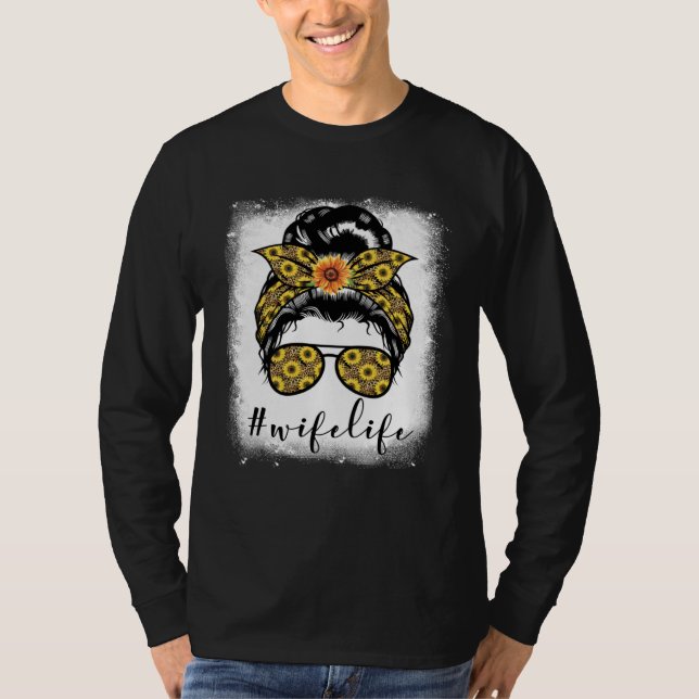 Camiseta Bleaches Wife Life Messy Hair Bun Mother s Day Sun (Anverso)