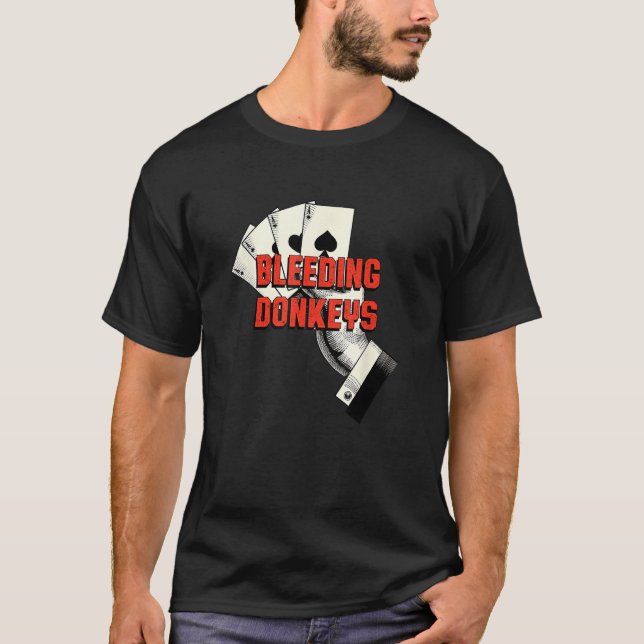 Camiseta Bleeding Donkeys Gambler Poker Gambling Card Game (Anverso)