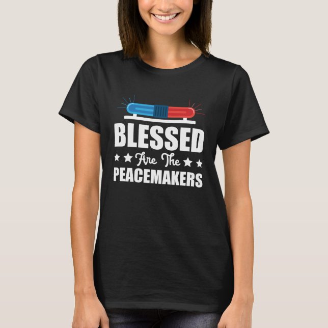 Camiseta Blessed Are The Peacemakers Police Officer Policem (Anverso)