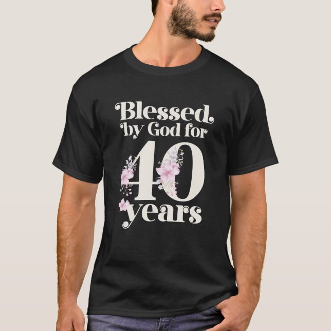 Camiseta Blessed By God For 40 Years (Anverso)