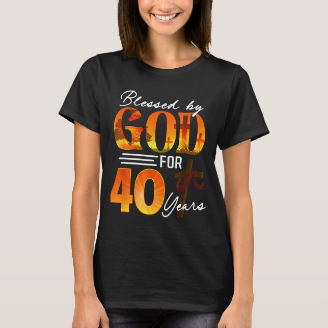 Camiseta Blessed By God For 40 Years Old Gift 40th Birthday (Anverso)