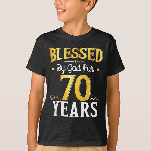 Camiseta Blessed By God For 70 Years 70th Birthday Men Wome (Anverso)