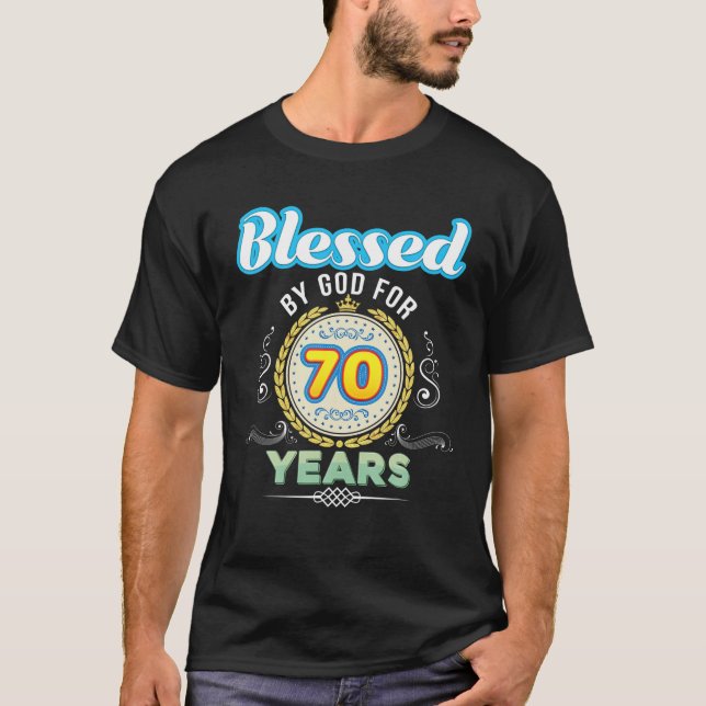 Camiseta Blessed By God For 70 Years 70Th Birthday Since 19 (Anverso)