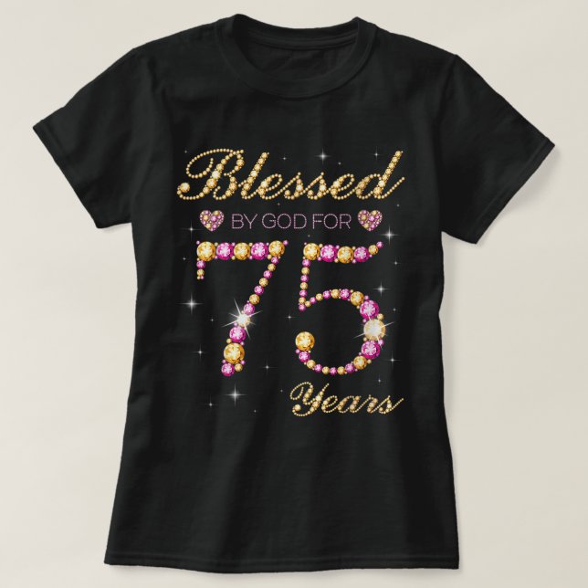 Camiseta Blessed By God For 75 Years Old 75th Birthday Part (Diseño del anverso)