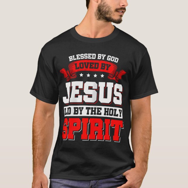 Camiseta Blessed By God Loved By Jesus Led By The Holy (Anverso)