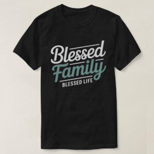 Camiseta Blessed Family Blessed Life