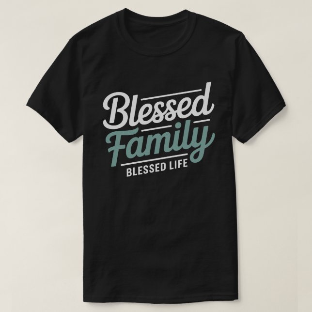 Camiseta Blessed Family Blessed Life (Diseño del anverso)