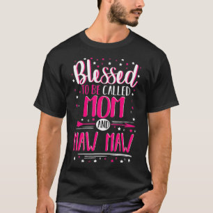 Camiseta Blessed Mom Y Maw Maw Maw Maw