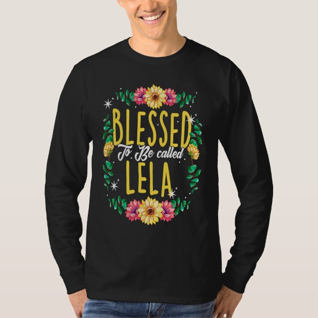 Camiseta Blessed To Be Called Lela Flowers Grandma Mothers  (Anverso)