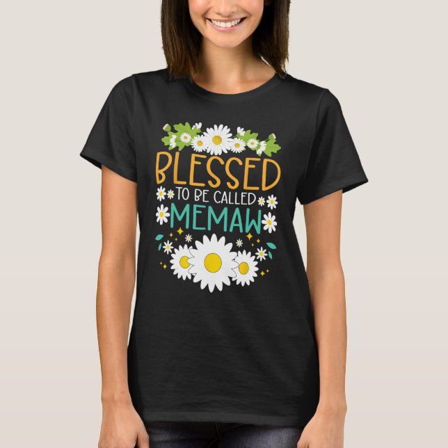 Camiseta Blessed To Be Called Memaw Mothers Day Daisy Flowe (Anverso)