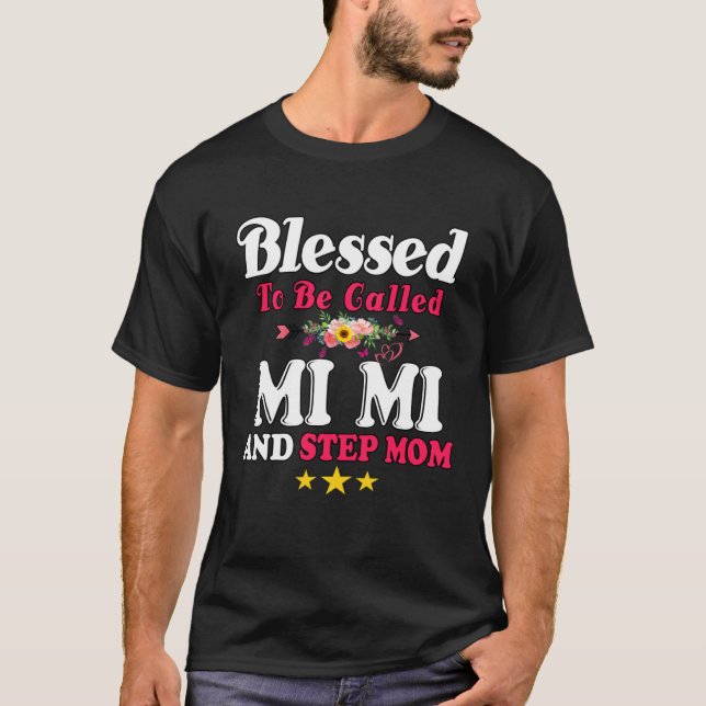 Camiseta Blessed To Be Called MiMi and Step mom  Mother s D (Anverso)