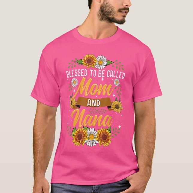 Camiseta Blessed to Be Called Mom and Nana Cute Sunflower f (Anverso)