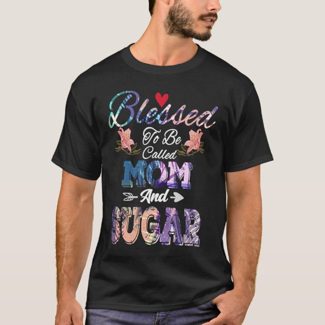 Camiseta Blessed to Be Called Mom and Sugar  Cute Mother's  (Anverso)
