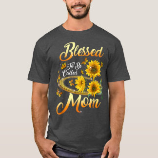 Camiseta Blessed To Be Called Mom Sunflower Mothers Day 202