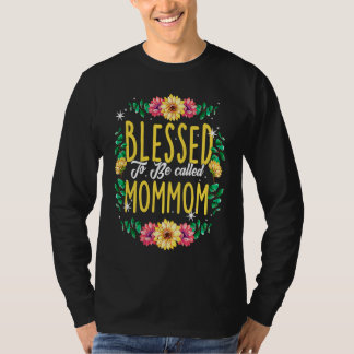 Camiseta Blessed To Be Called Mommom Flowers Grandma Mother