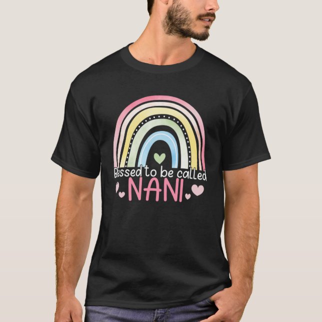 Camiseta Blessed To Be Called Nani Rainbow Mother s Day Bes (Anverso)
