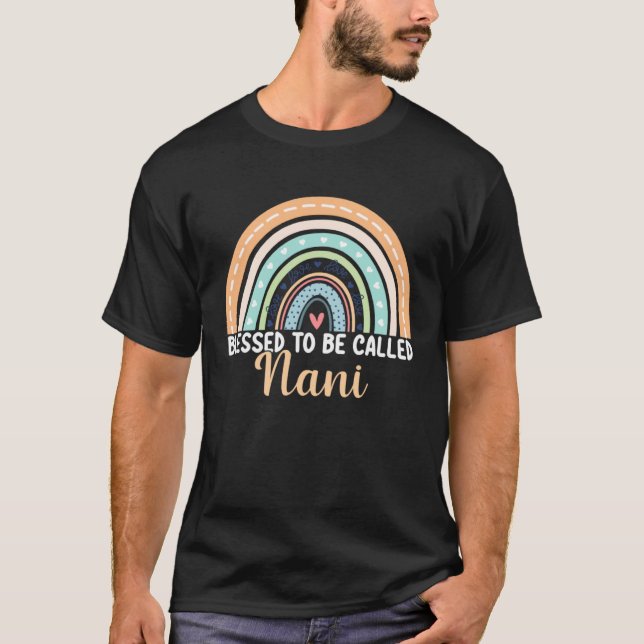 Camiseta Blessed To Be Called Nani Rainbow Mother s Day Nan (Anverso)