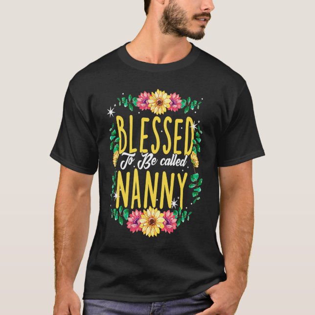 Camiseta Blessed To Be Called Nanny Flowers Grandma Mothers (Anverso)