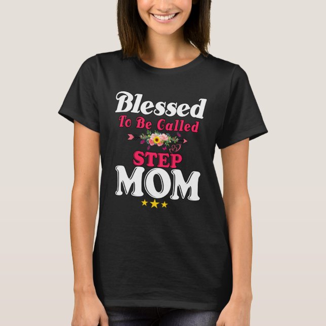 Camiseta Blessed To Be Called Step Mom Cute Mother s Day Su (Anverso)